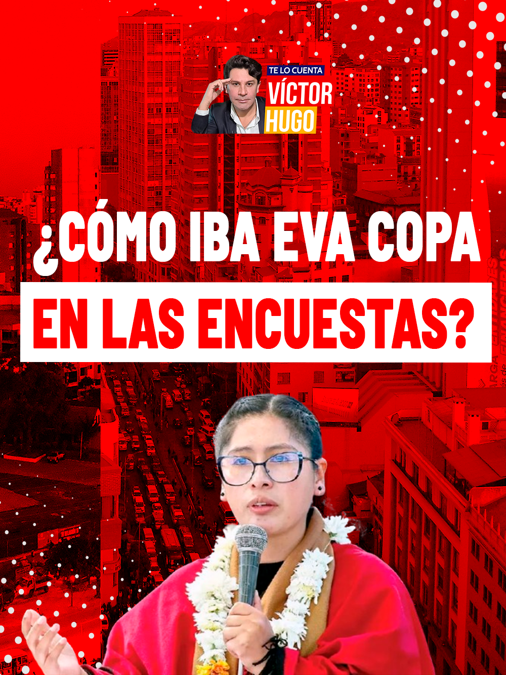 ¿CÓMO IBA EVA COPA EN LAS ENCUESTAS?
