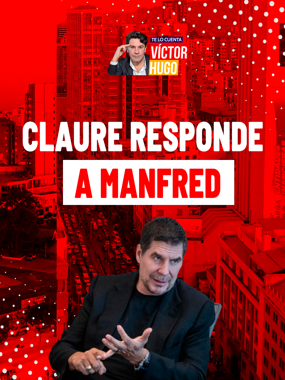 CLAURE RESPONDE A MANFRED: LE DICE MENTIROSO, “…YO NO OFREZCO CARGOS, NI FAVORES, NI SOCIEDADES